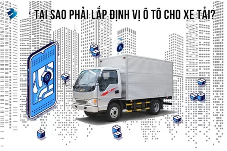 XE TẢI CÓ PHẢI LẮP ĐỊNH VỊ KHÔNG? QUY ĐỊNH MỚI NHẤT 2024